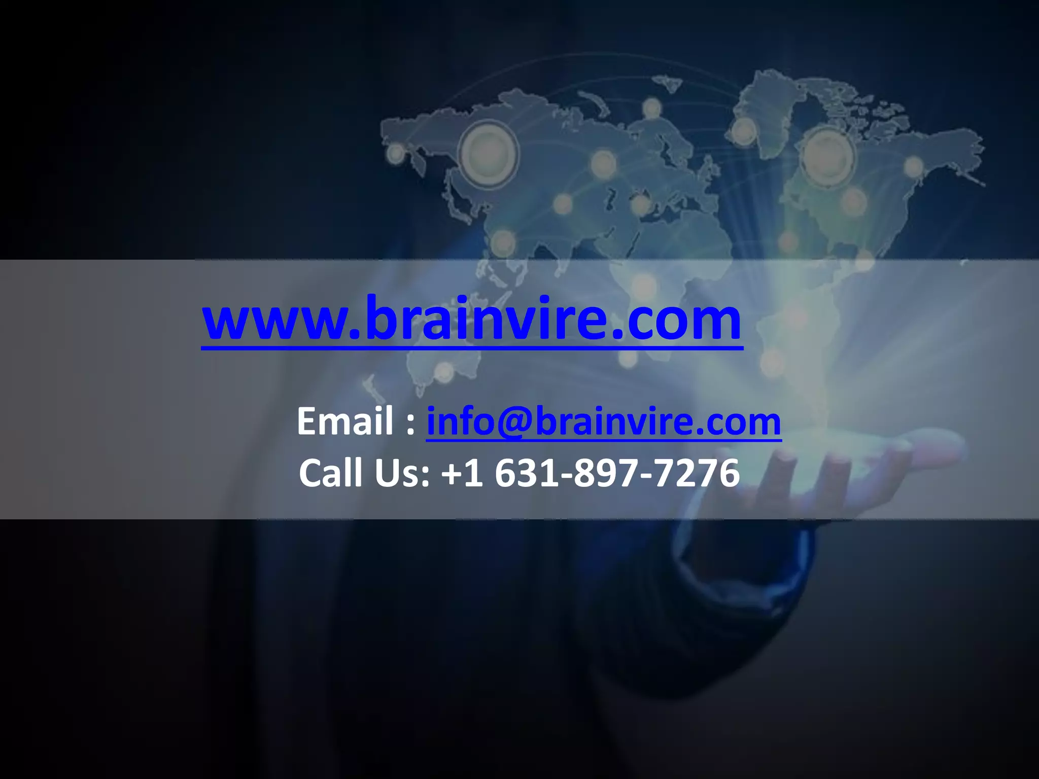 Email : info@brainvire.com
Call Us: +1 631-897-7276
www.brainvire.com
 
