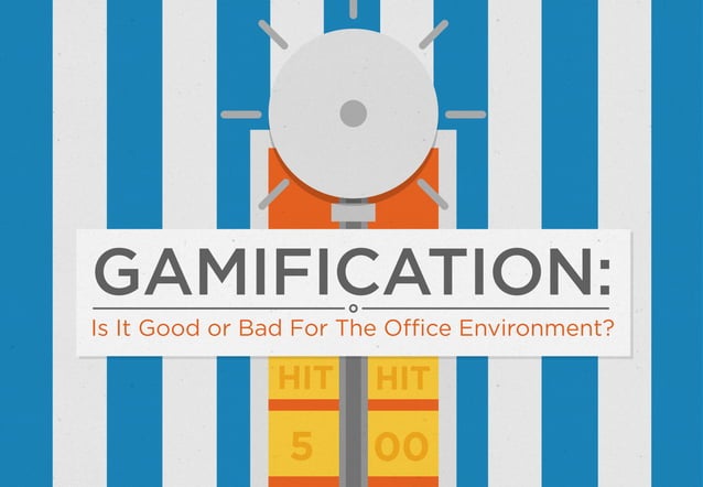 Gamification: Is it Good or Bad for the Office Environment? | PPT
