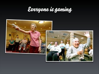Everyone is gaming

 
