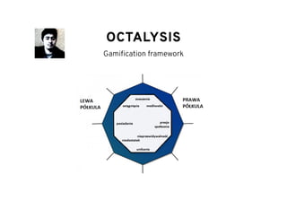 OCTALYSISOCTALYSIS
Gamiﬁcation framework
 
