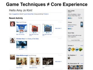 Game Techniques ≠ Core Experience
 