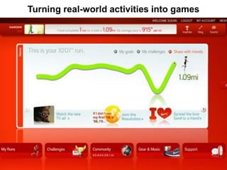 Turning real-world activities into games
 