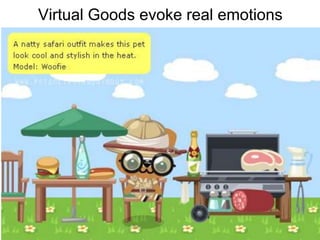 Virtual Goods evoke real emotions
 