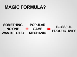 MAGIC FORMULA?


 SOMETHING        POPULAR
                                   BLISSFUL
   NO ONE     +     GAME     =   PR...
