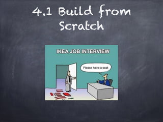 4.1 Build from
Scratch
 