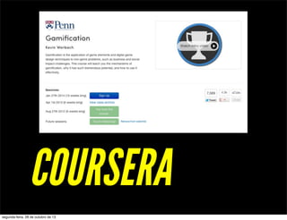 COURSERA
segunda-feira, 28 de outubro de 13

 