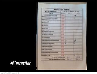 #*orravitor
segunda-feira, 28 de outubro de 13

 