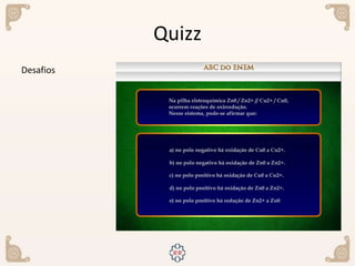 Quizz
Desafios
 