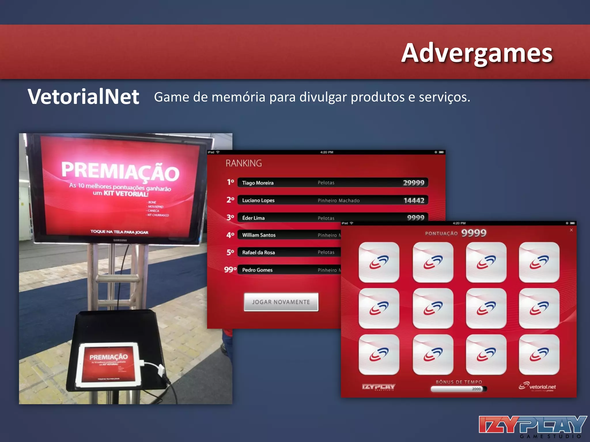 Game de memória para divulgar produtos e serviços.VetorialNet
Advergames
 