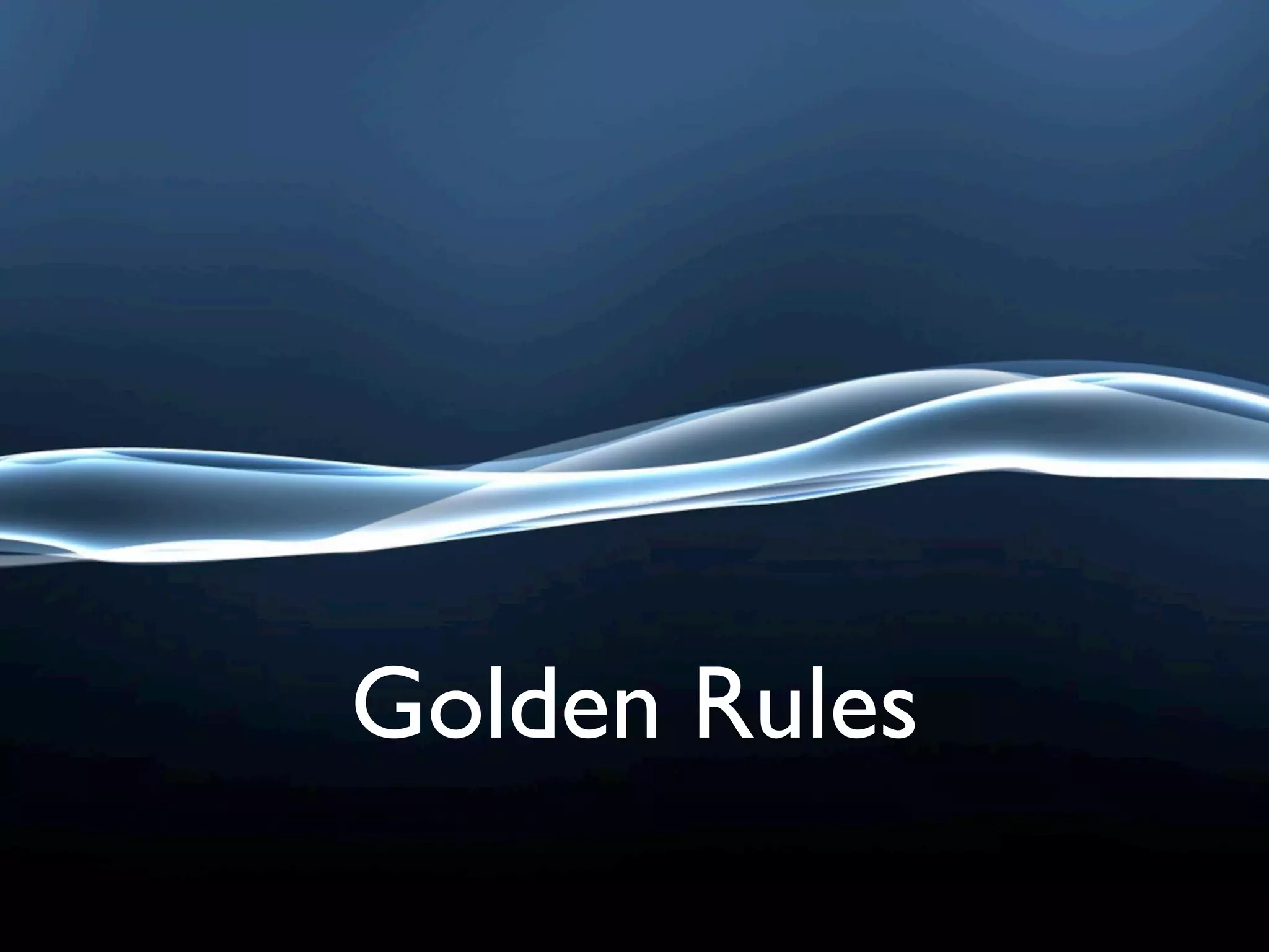 Golden Rules
 