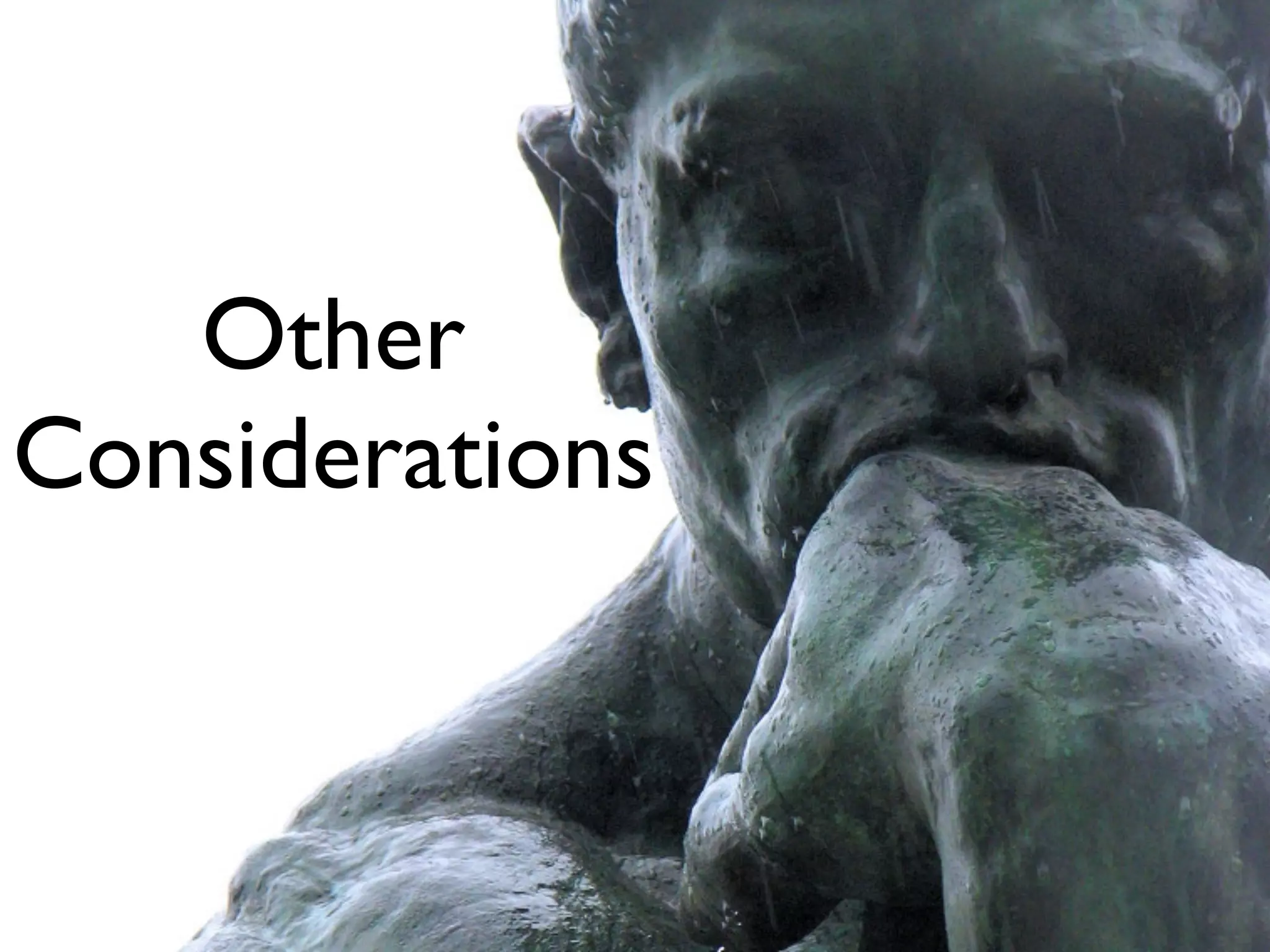 Other
Considerations
 