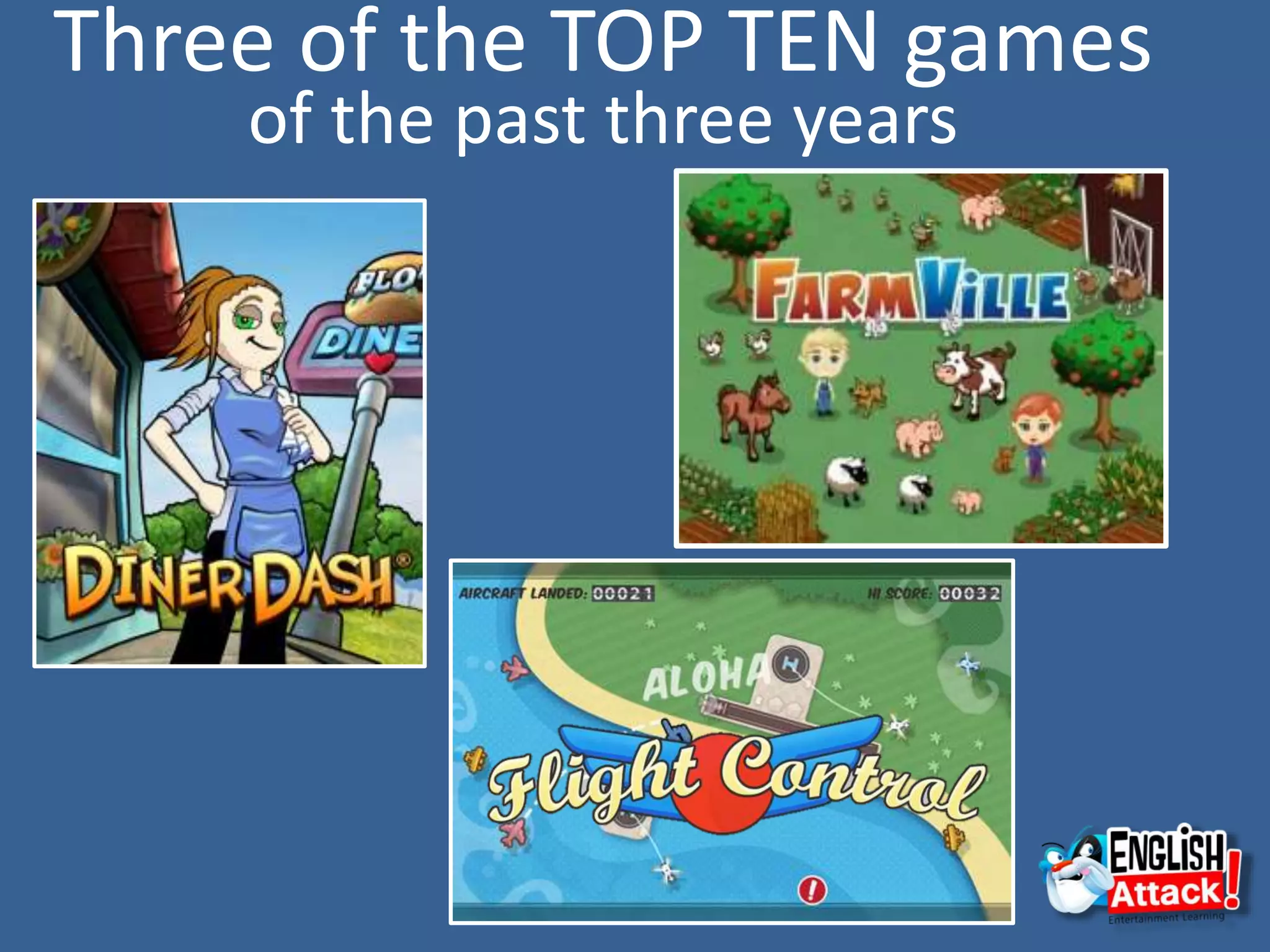 Three of the TOP TEN games
of the past three years
 