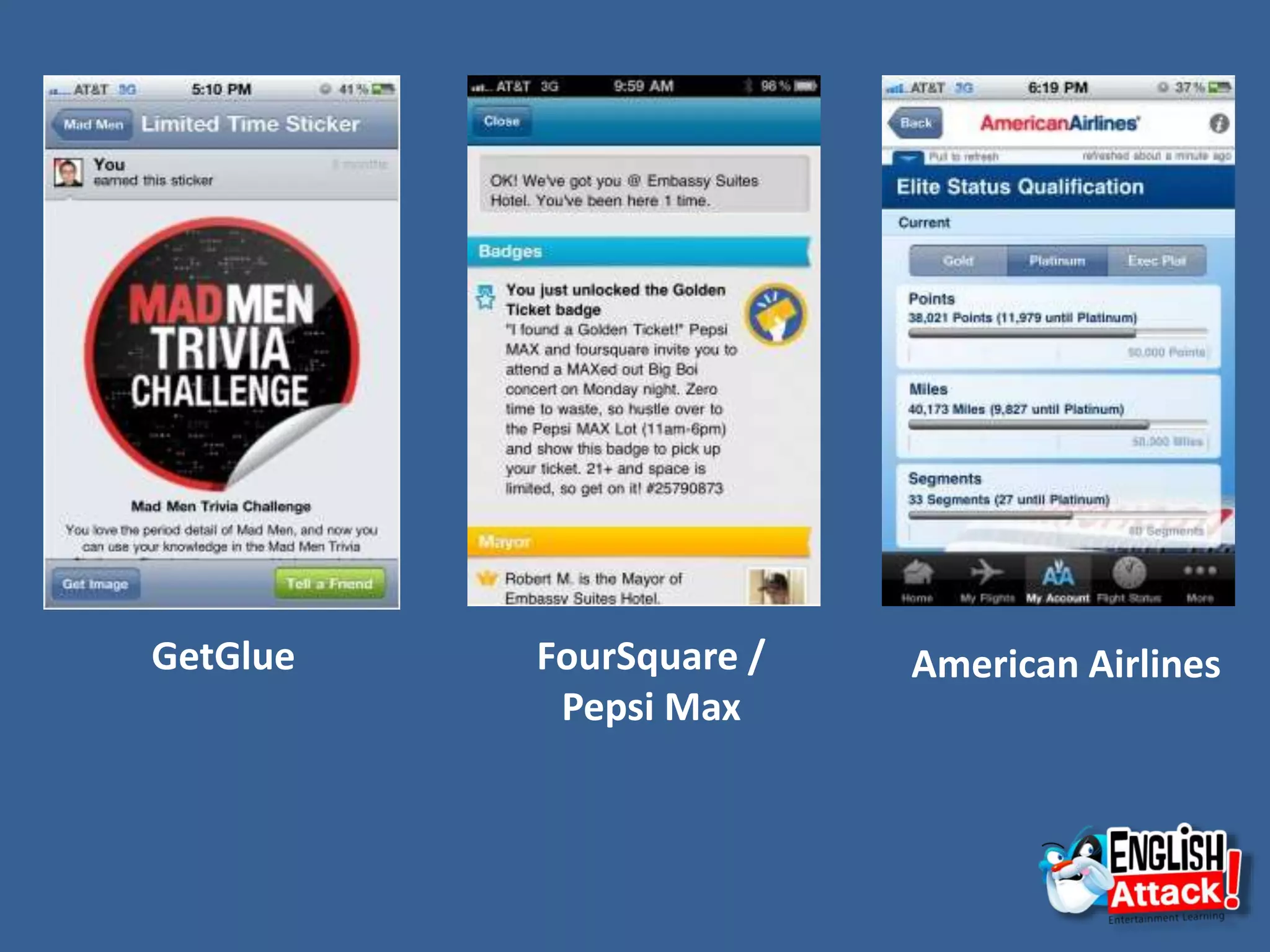 GetGlue FourSquare /
Pepsi Max
American Airlines
 