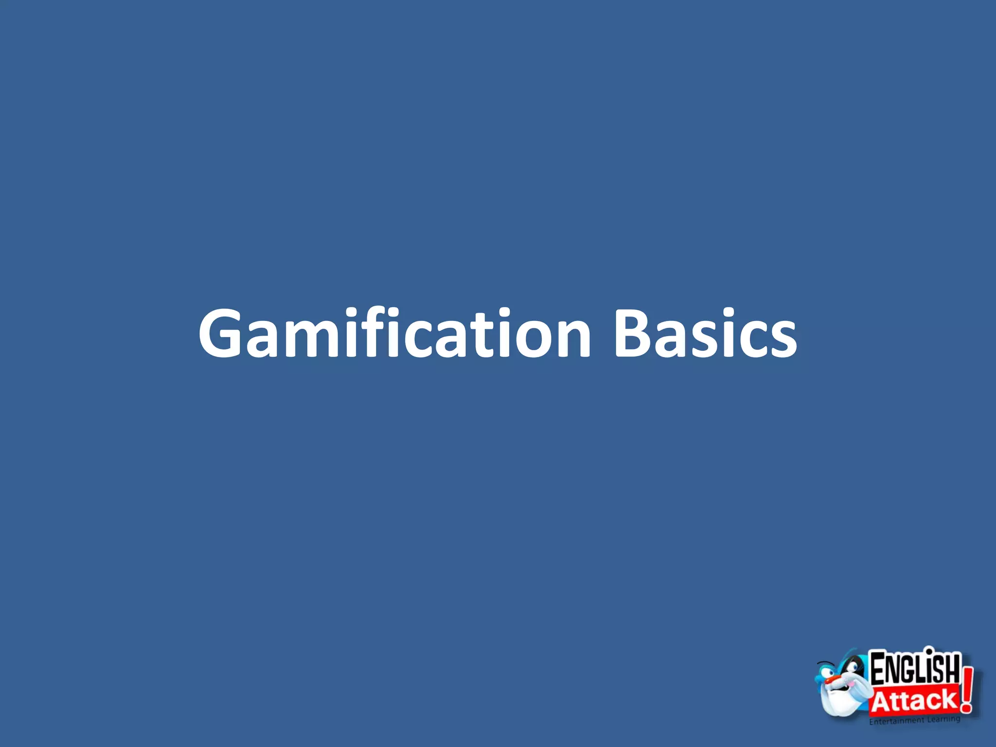 Gamification Basics
 