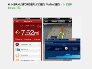 6. HERAUSFORDERUNGEN MANAGEN - IN DER
REALITÄT
 
