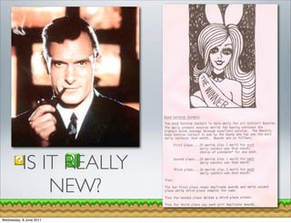 IS IT REALLY
               NEW?
Wednesday, 8 June 2011
 