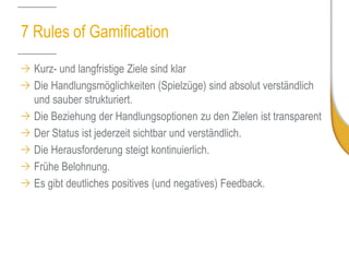 GamificationZiel: Erreichen des Flows 
Anforderungen 
Fähigkeiten / Zeit 
Überforderung 
Langeweile 
Flow  