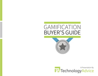 GAMIFICATION
BUYER’S GUIDE

A Presentation By

 