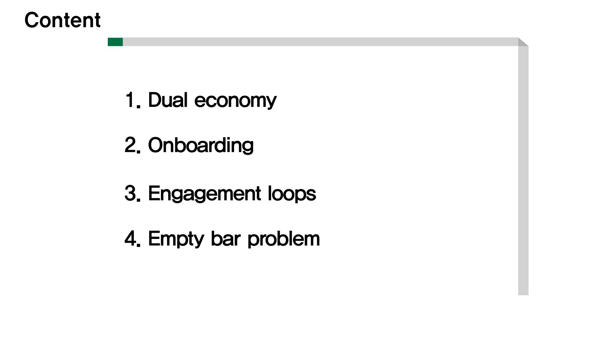 Content
1. Dual economy
2. Onboarding
3. Engagement loops
4. Empty bar problem