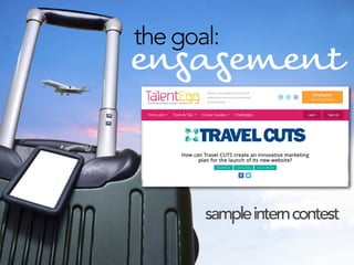 engagement
thegoal:
sampleinterncontest
 