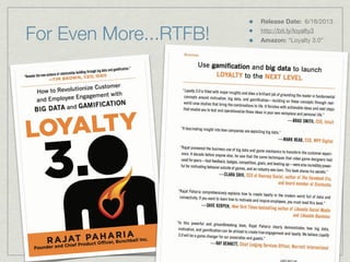 For Even More...RTFB!
Release Date: 6/18/2013
http://bit.ly/loyalty3
Amazon: “Loyalty 3.0”
 