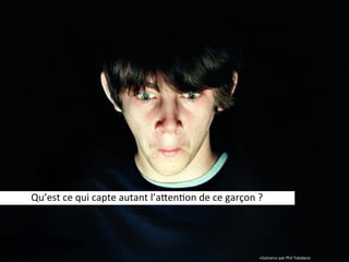 Qu’est  ce  qui  capte  autant  l’a`en)on  de  ce  garçon  ?
  «Gamers»  par  Phil  Toledano
 