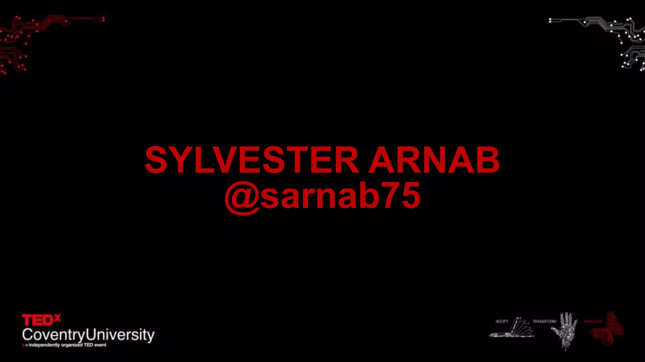 SYLVESTER ARNAB
@sarnab75
 