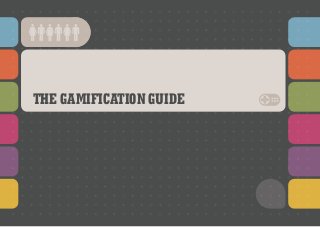The Gamification guide
 
