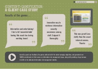 the Gamification guide 14
(Content) Gamification:
A client case study
Results of the games…
Informative and entertaining!
...