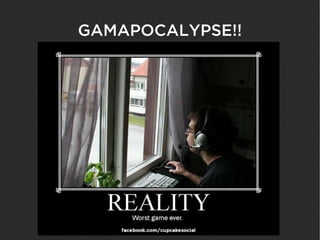 GAMAPOCALYPSE!!
 
