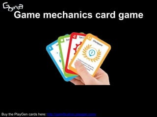 Game mechanics card game




Buy the PlayGen cards here: http://gamification.playgen.com/
 