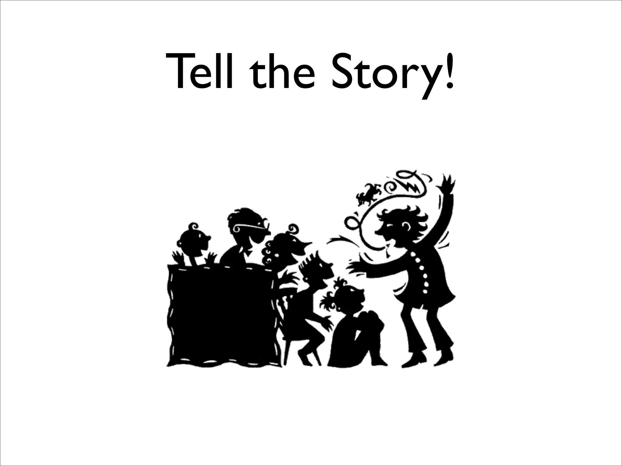 Tell the Story!