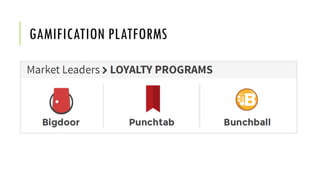 GAMIFICATION PLATFORMS
 