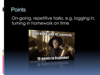 Badges
Mastery of specific skills

 