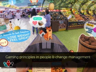Gaming principles in people & change management
 