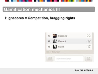 FacebookFacebookFacebookFacebookFacebookFacebookGamification mechanics III
Highscores = Competition, bragging rights
 