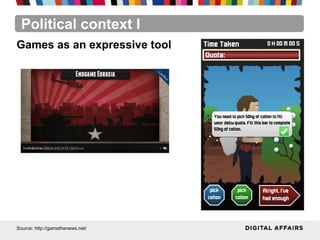 Political context I
Source: http://gamethenews.net/
Games as an expressive tool
 