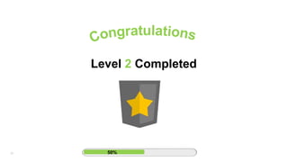 25
Level 2 Completed
50%
 