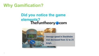 19
Why Gamification?
Did you notice the game
elements?
 