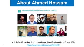 2
About Ahmed Hossam
In July 2017, ranked 2nd in the Global Gamification Guru Power 100.
https://www.rise.global/gurus/r/2521281
 