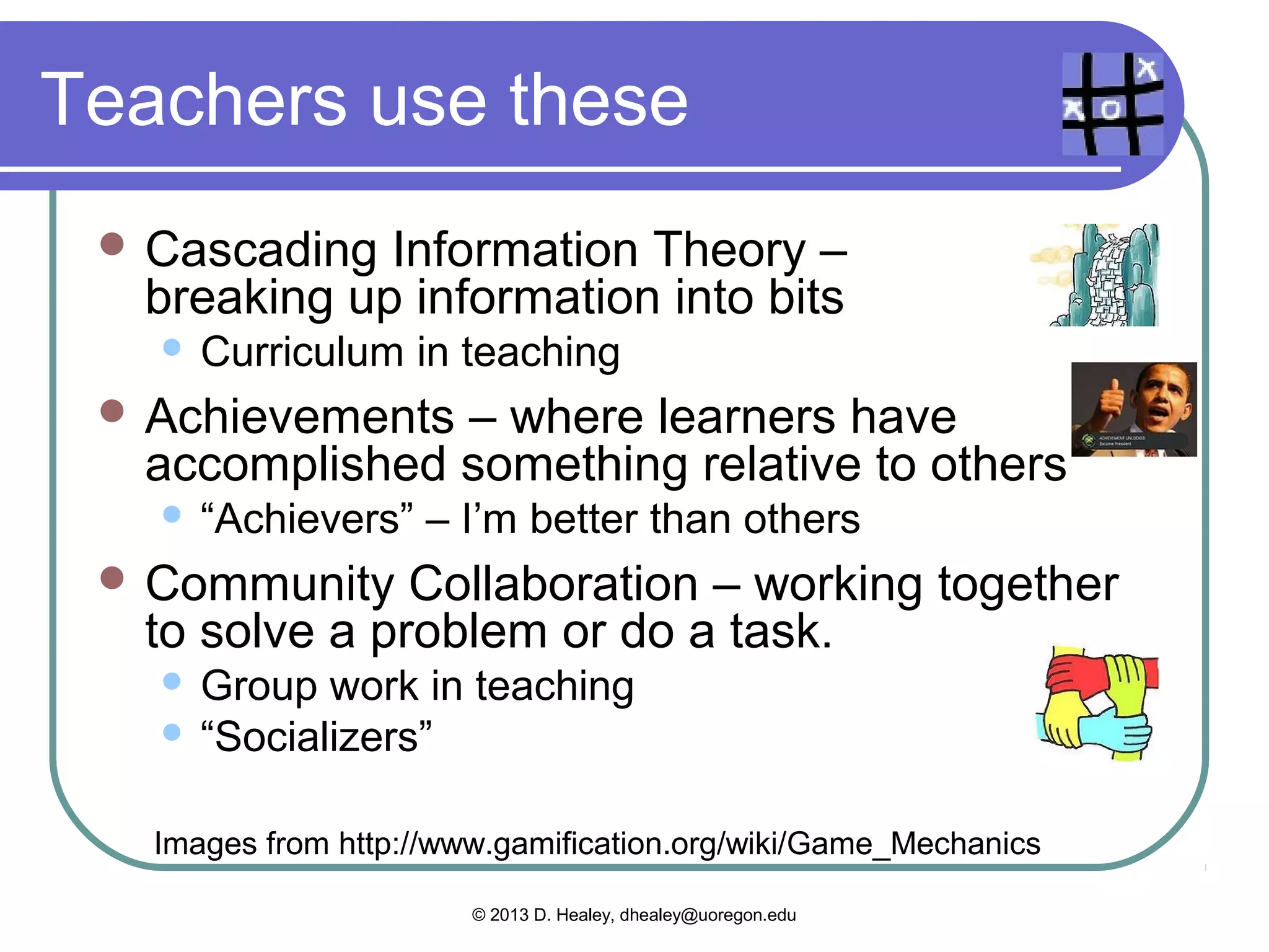 Why do we care?

  Demographics
      Digital natives
  Engagement
  Extrinsic => intrinsic motivation
  It’s our world




                   © 2013 D. Healey, dhealey@uoregon.edu
 
