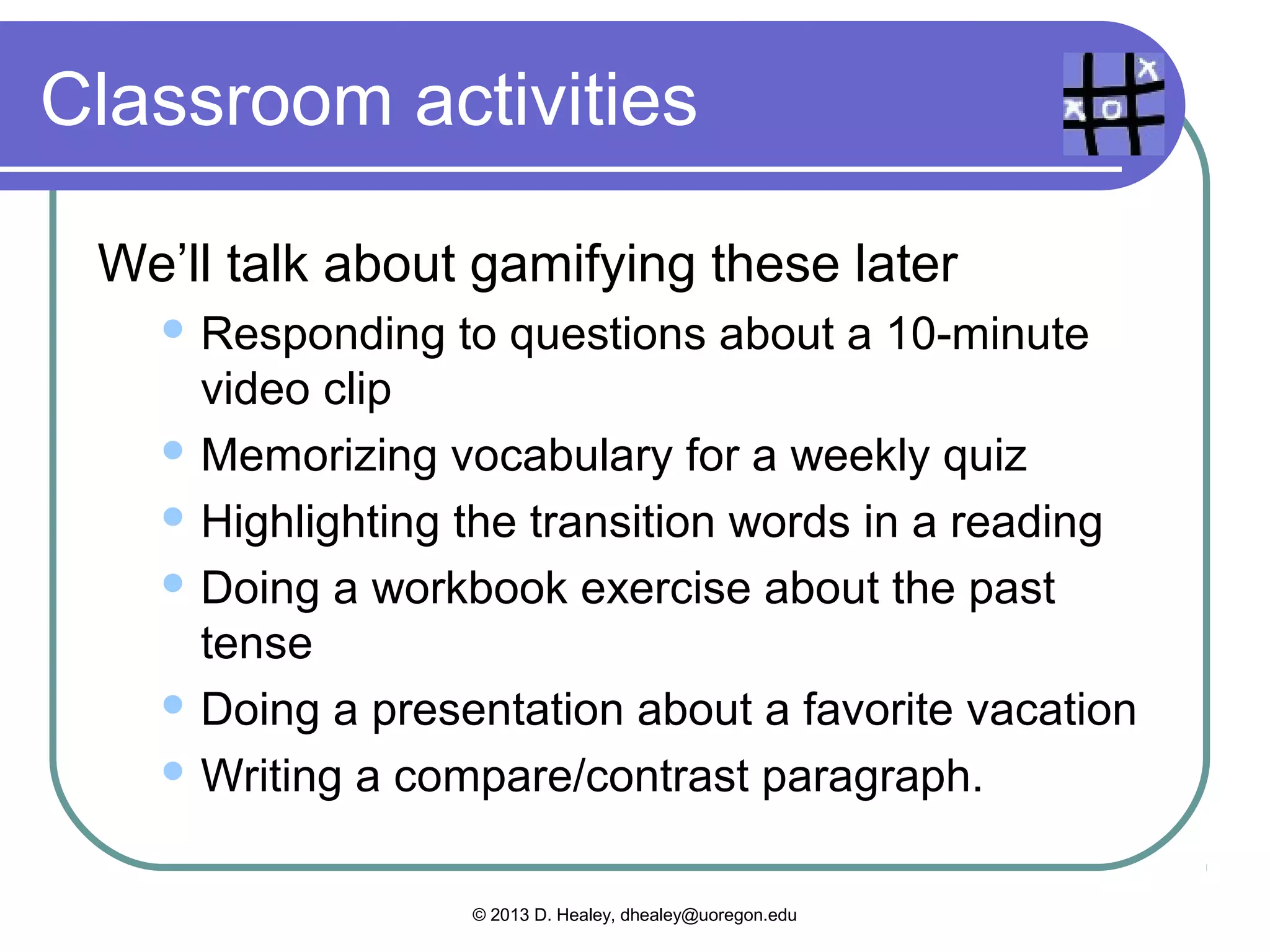 Thumbs up/down

 Decoding a paragraph where
 therearenospacesbetweenthewords


 www.textivate.com




                     © 2013 D. Healey, dhealey@uoregon.edu
 
