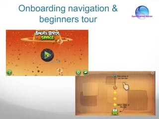 Onboarding navigation &
beginners tour
 
