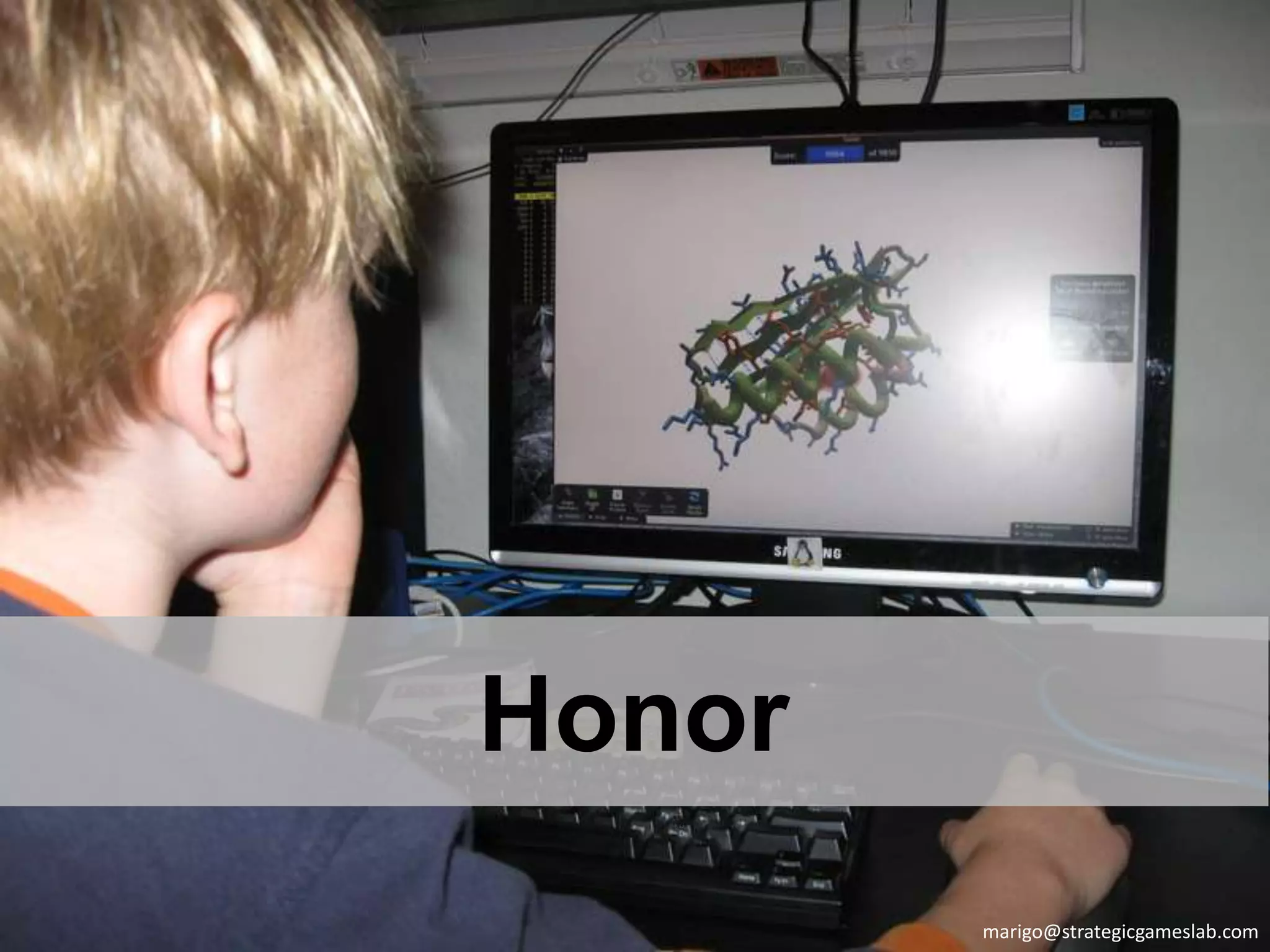 Honor
marigo@strategicgameslab.com
 
