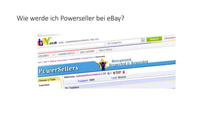 Wie werde ich Powerseller bei eBay?
 