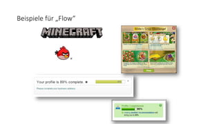 Beispiele für „Flow“
 