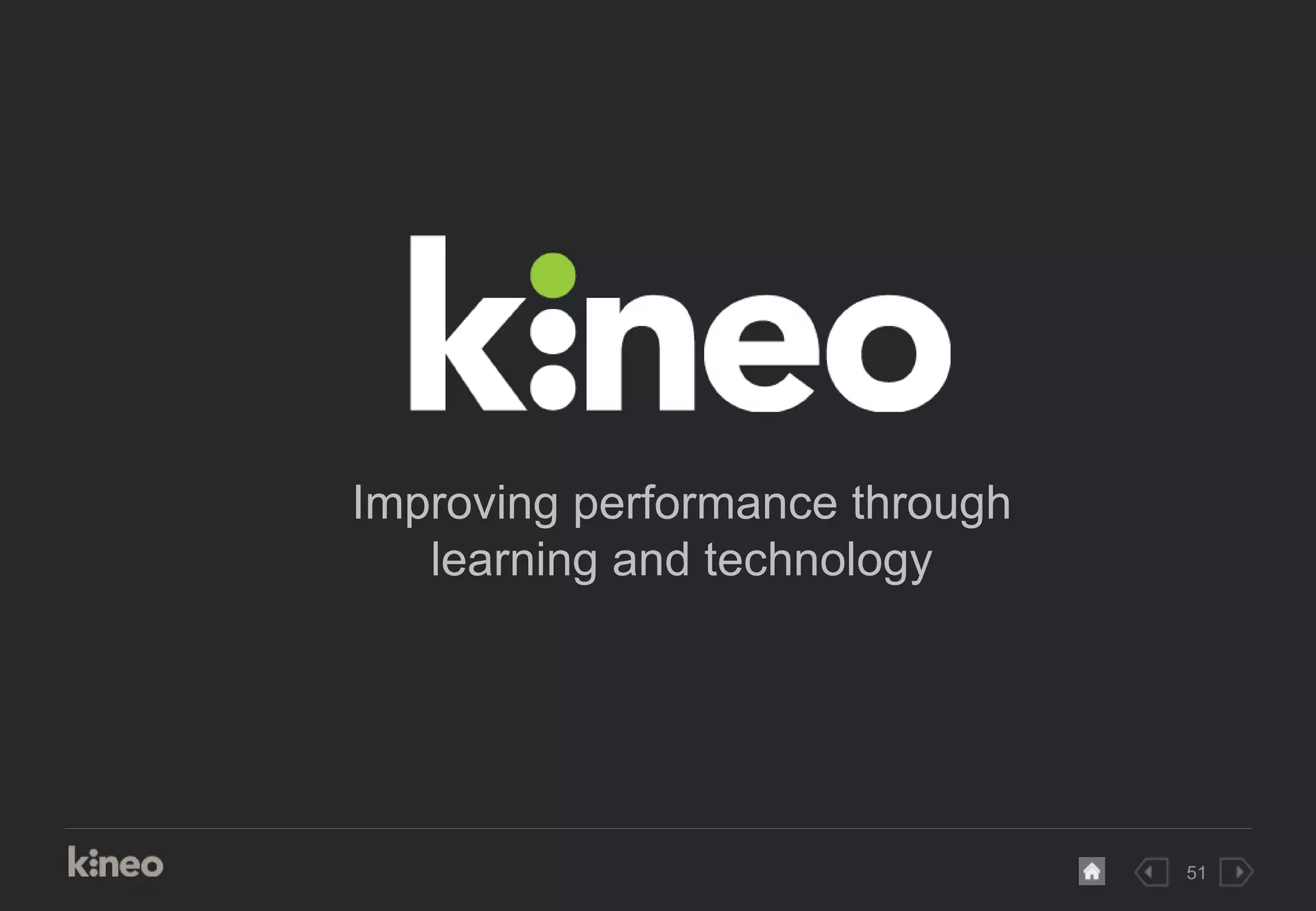 51
Improving performance through
learning and technology
 