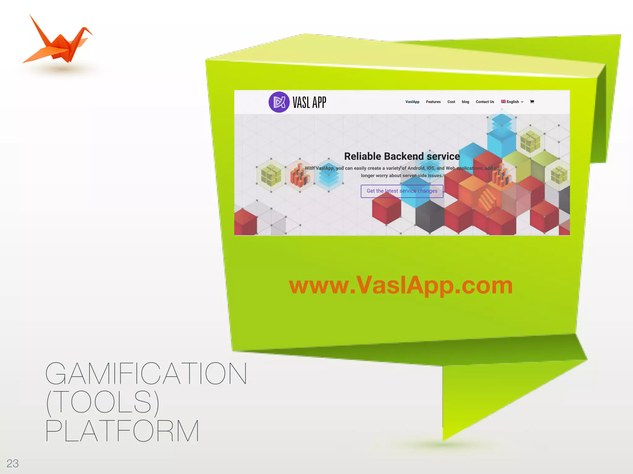 GAMIFICATION
(TOOLS)
PLATFORM
www.VaslApp.com
23