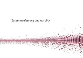 Zusammenfassung und Ausblick

31

 