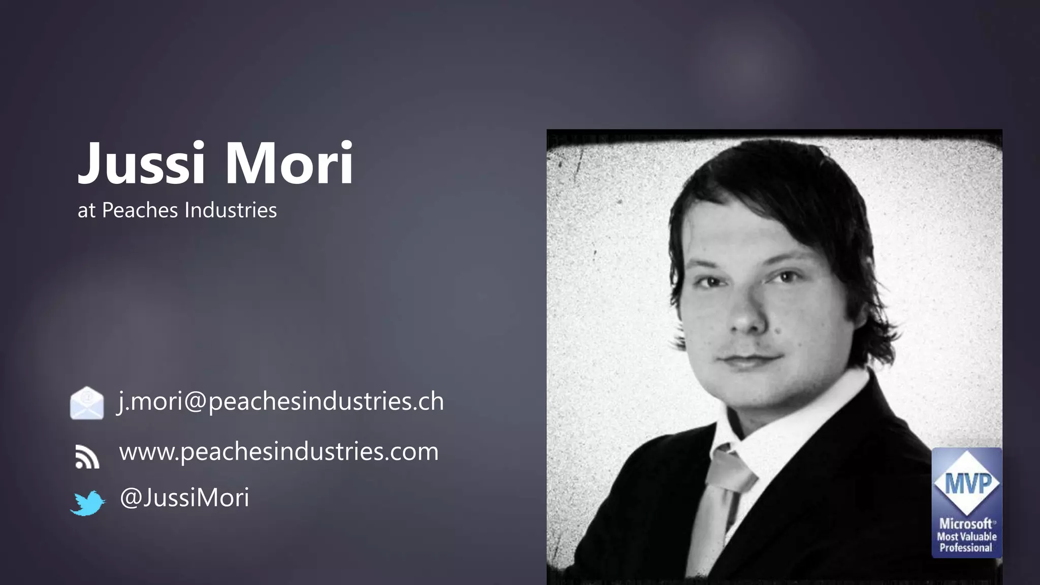 Jussi Mori
at Peaches Industries
www.peachesindustries.com
j.mori@peachesindustries.ch
@JussiMori
 